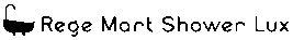 Rege Mart Showerlux